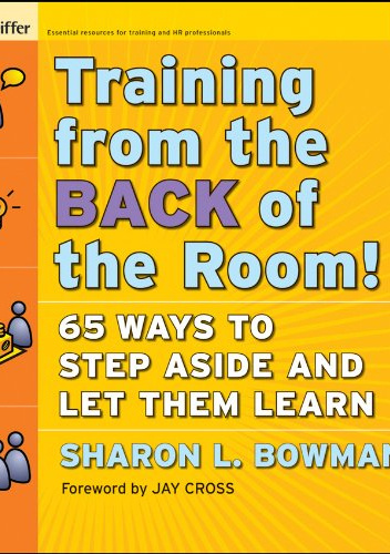 Training From the Back of the Room!: 65 Ways to Step Aside and Let Them Learn