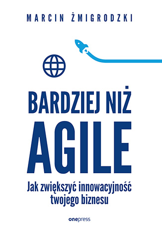 Bardziej niż agile
