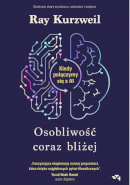 Książka Osobliwość coraz bliżej. Kiedy połączymy się z AI