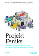 Książka Projekt Feniks. Powieść o IT, modelu DevOps i o tym, jak pomóc firmie w odniesieniu sukcesu