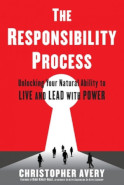 Książka The Responsibility Process: Unlocking Your Natural Ability to Live and Lead with Power