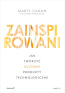 Książka Zainspirowani. Jak tworzyć kultowe produkty technologiczne.