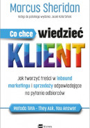 Książka Co chce wiedzieć klient? Jak tworzyć treści w inbound marketingu i sprzedaży odpowiadające na pytania odbiorców