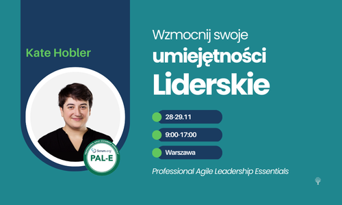 Professional Agile Leadership Essentials - szkolenie z Kate Hobler