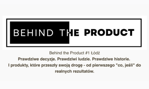 Behind the Product - wydarzenie w Łodzi dla produktowców
