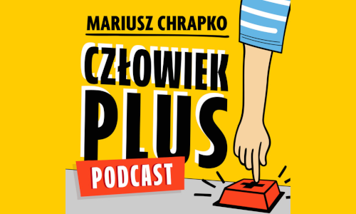 Nowy odcinek podcastu Człowiek Plus