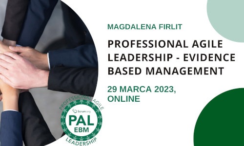 Szkolenie Professional Agile Leadership - Evidence Based Management z Magdą Firlit